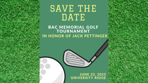 Save the date! BAC Memorial Golf Tournament in honor of Jack Pettinger, June 23, 2025, University Ridge